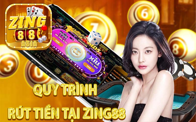 Quy Trình Rút Tiền Tại Zing88